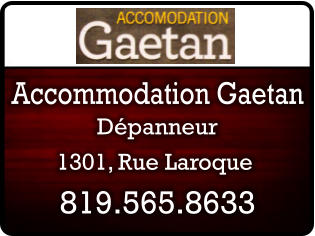 Dpanneur 819.565.8633 Accommodation Gaetan 1301, Rue Laroque