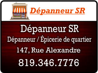 Dpanneur / picerie de quartier 819.346.7776 Dpanneur SR 147, Rue Alexandre Dpanneur SR